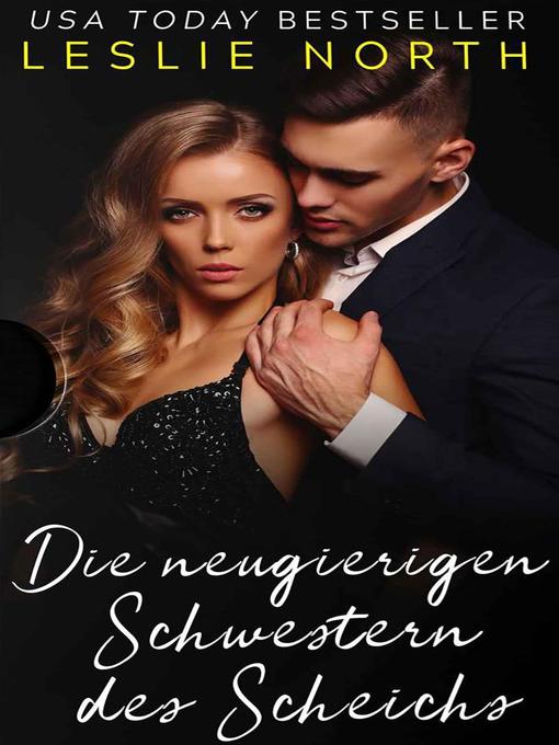 Title details for Die neugierigen Schwestern des Scheichs by Leslie North - Available